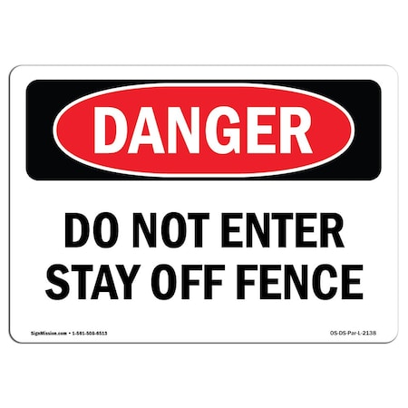 Signmission Safety Sign, OSHA Danger, 7" Height, 10" Width, Aluminum, Do Not Enter Stay Off Fence, Landscape OS-DS-A-710-L-2138